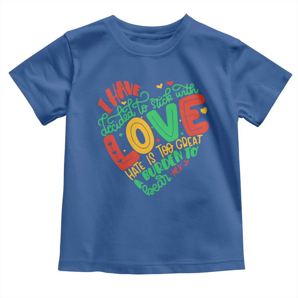 Martin Luther King Toddler T Shirt I Have Decided to Stick With Love MLK Black History Month - Wonder Print Shop