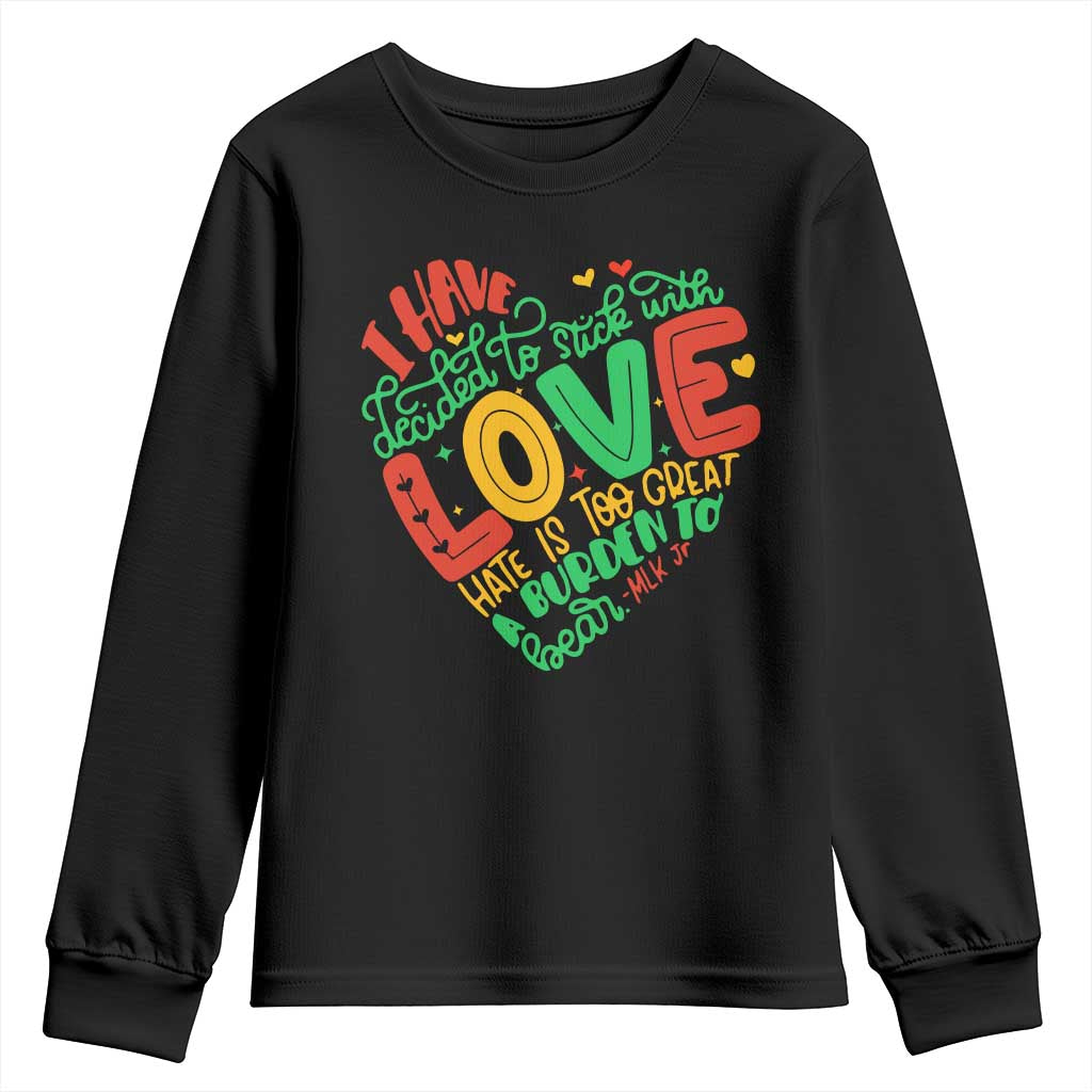 Martin Luther King Youth Sweatshirt I Have Decided to Stick With Love MLK Black History Month - Wonder Print Shop