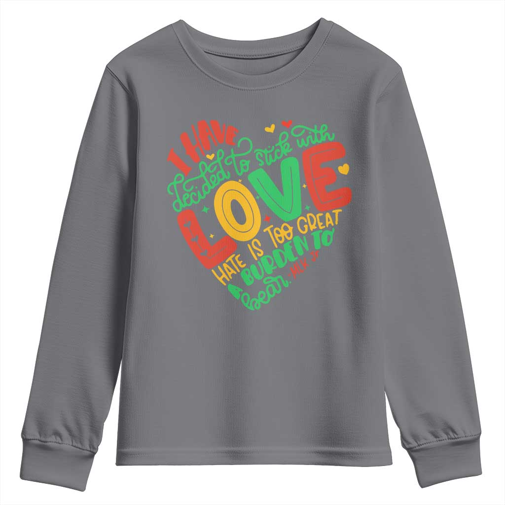 Martin Luther King Youth Sweatshirt I Have Decided to Stick With Love MLK Black History Month - Wonder Print Shop