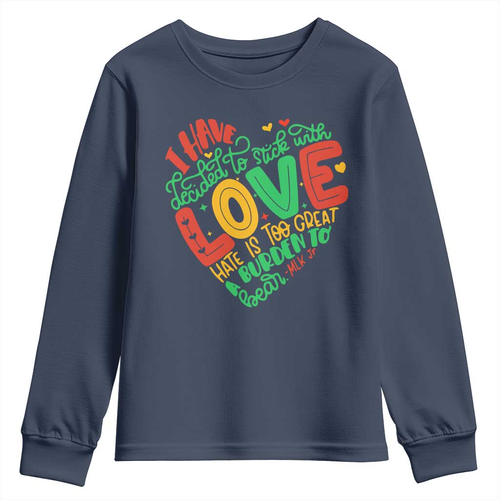 Martin Luther King Youth Sweatshirt I Have Decided to Stick With Love MLK Black History Month - Wonder Print Shop