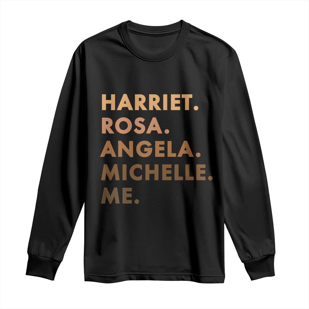 Harriet Rosa Angela Michelle Me Long Sleeve Shirt Black History Month Feminist Women Leaders - Wonder Print Shop