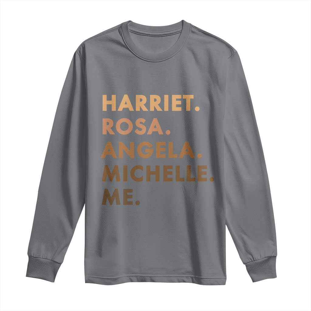 Harriet Rosa Angela Michelle Me Long Sleeve Shirt Black History Month Feminist Women Leaders - Wonder Print Shop