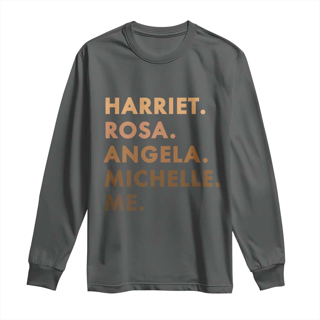 Harriet Rosa Angela Michelle Me Long Sleeve Shirt Black History Month Feminist Women Leaders - Wonder Print Shop