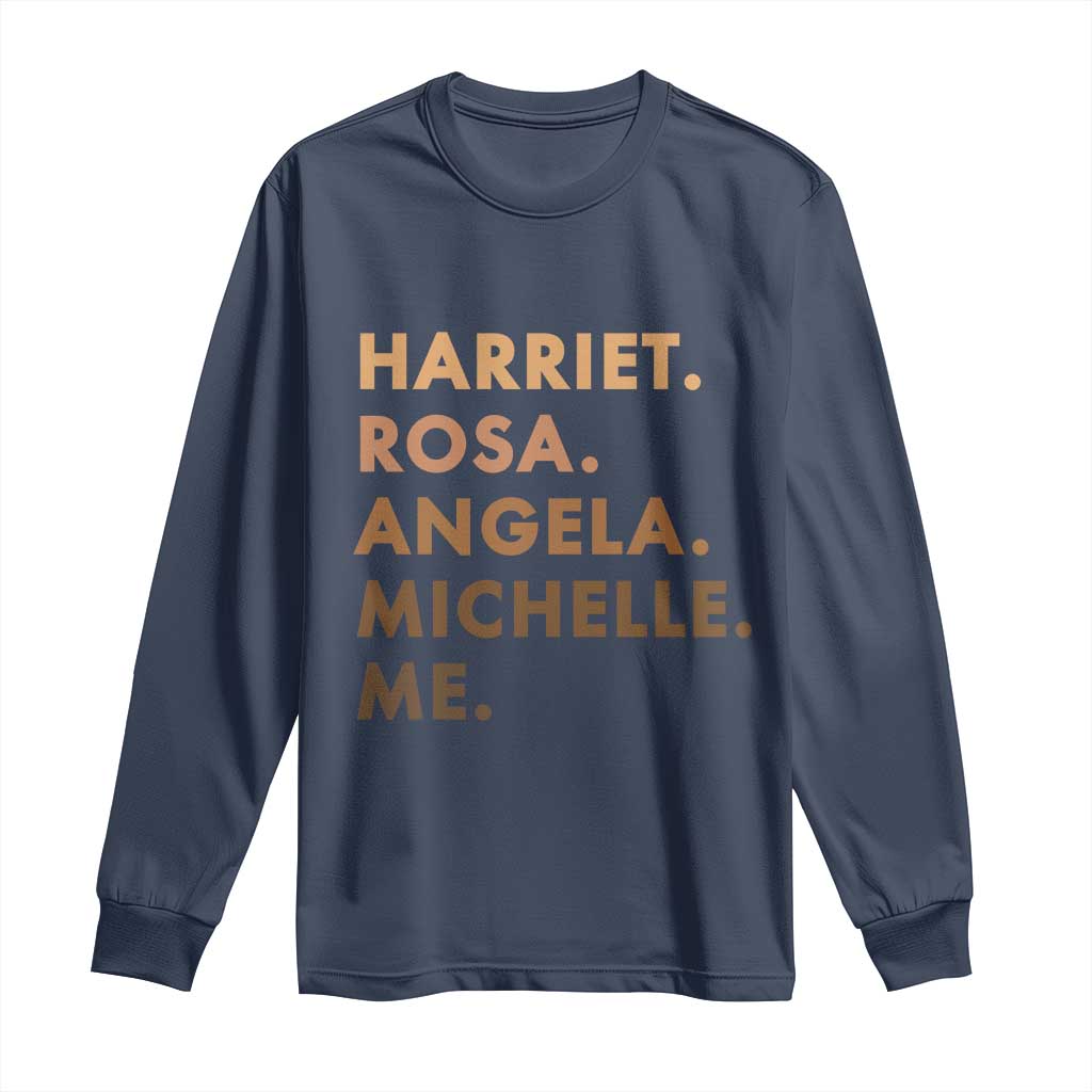 Harriet Rosa Angela Michelle Me Long Sleeve Shirt Black History Month Feminist Women Leaders - Wonder Print Shop