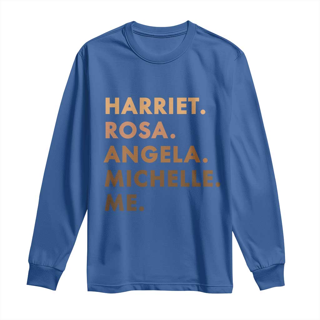 Harriet Rosa Angela Michelle Me Long Sleeve Shirt Black History Month Feminist Women Leaders - Wonder Print Shop
