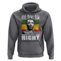 Martin Luther King Jr. Hoodie The Time Is Always Right To Do What Is Right MLK Black Month