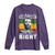 Martin Luther King Jr. Long Sleeve Shirt The Time Is Always Right To Do What Is Right MLK Black Month