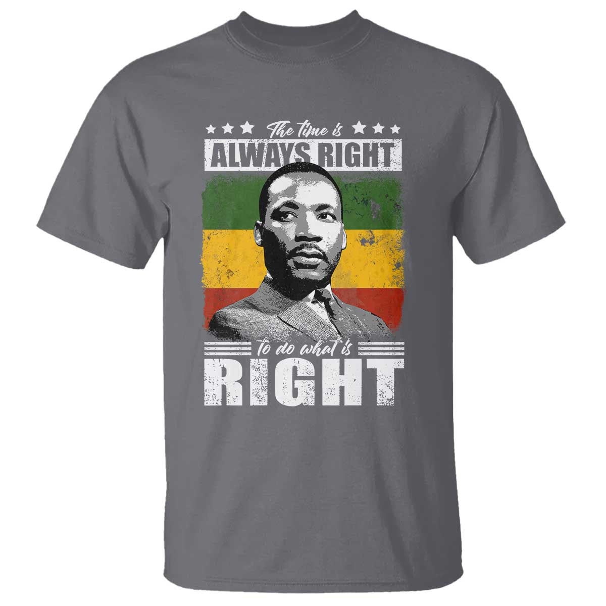 Martin Luther King Jr. T Shirt The Time Is Always Right To Do What Is Right MLK Black Month
