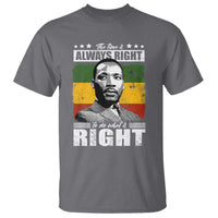 Martin Luther King Jr. T Shirt The Time Is Always Right To Do What Is Right MLK Black Month
