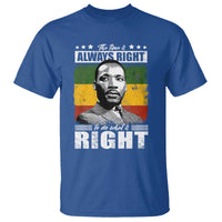 Martin Luther King Jr. T Shirt The Time Is Always Right To Do What Is Right MLK Black Month