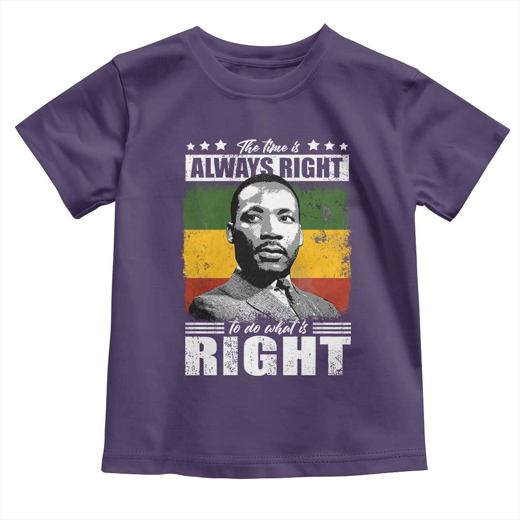 Martin Luther King Jr. Toddler T Shirt The Time Is Always Right To Do What Is Right MLK Black Month