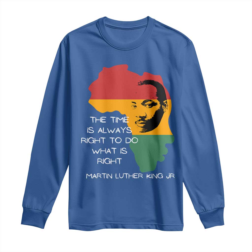 Martin Luther King Jr. Long Sleeve Shirt The Time Is Always Right To Do What Is Right MLK African Map