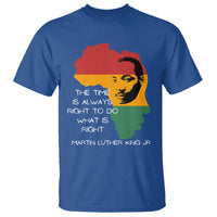 Martin Luther King Jr. T Shirt The Time Is Always Right To Do What Is Right MLK African Map