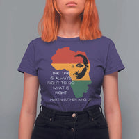 Martin Luther King Jr. T Shirt For Women The Time Is Always Right To Do What Is Right MLK African Map