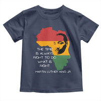 Martin Luther King Jr. Toddler T Shirt The Time Is Always Right To Do What Is Right MLK African Map