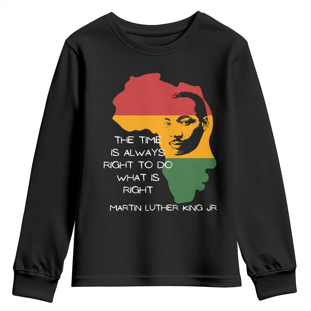 Martin Luther King Jr. Youth Sweatshirt The Time Is Always Right To Do What Is Right MLK African Map