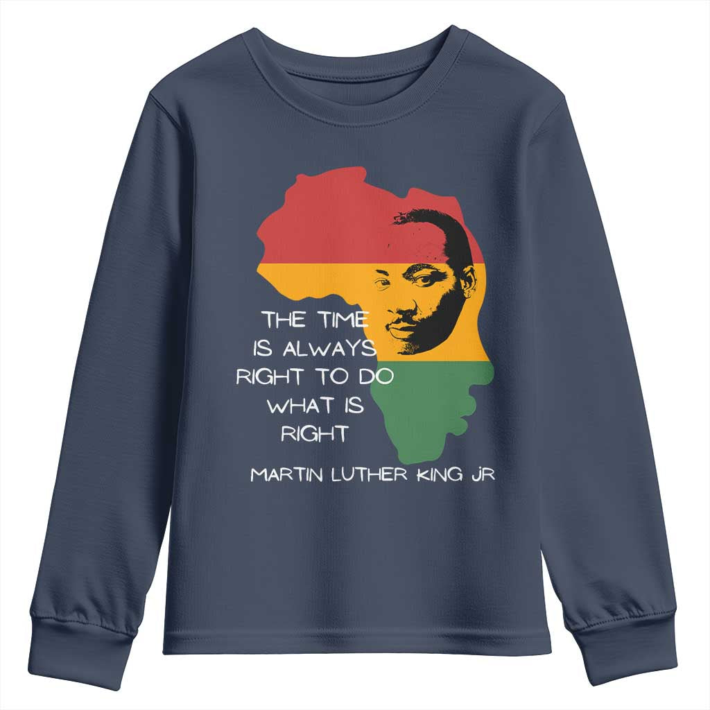 Martin Luther King Jr. Youth Sweatshirt The Time Is Always Right To Do What Is Right MLK African Map