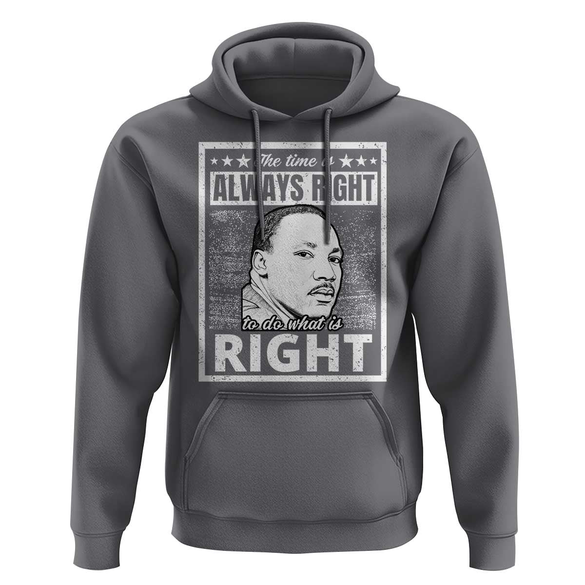Martin Luther King Jr. Hoodie The Time Is Always Right To Do What Is Right TS10