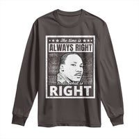 Martin Luther King Jr. Long Sleeve Shirt The Time Is Always Right To Do What Is Right TS10