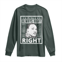 Martin Luther King Jr. Long Sleeve Shirt The Time Is Always Right To Do What Is Right TS10