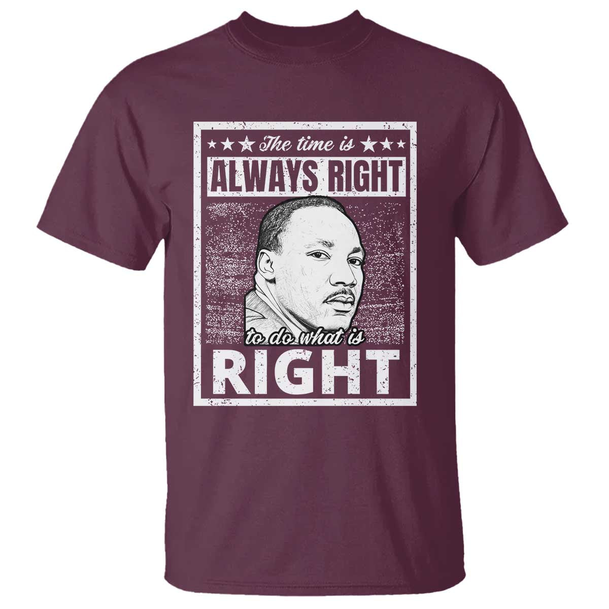 Martin Luther King Jr. T Shirt The Time Is Always Right To Do What Is Right TS10