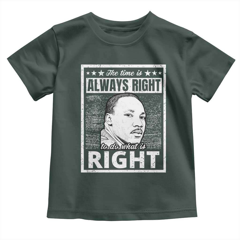 Martin Luther King Jr. Toddler T Shirt The Time Is Always Right To Do What Is Right TS10