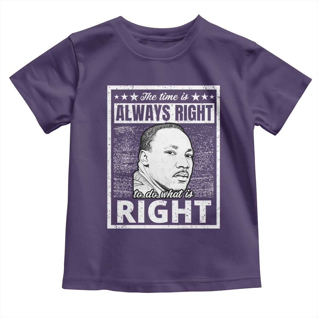 Martin Luther King Jr. Toddler T Shirt The Time Is Always Right To Do What Is Right TS10