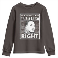 Martin Luther King Jr. Youth Sweatshirt The Time Is Always Right To Do What Is Right TS10