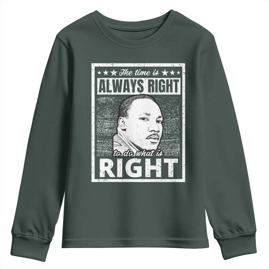 Martin Luther King Jr. Youth Sweatshirt The Time Is Always Right To Do What Is Right TS10