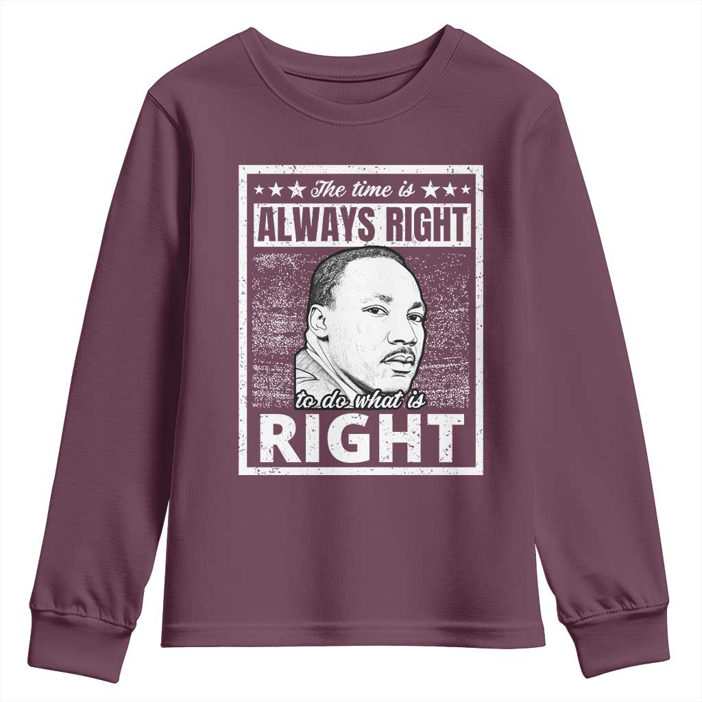 Martin Luther King Jr. Youth Sweatshirt The Time Is Always Right To Do What Is Right TS10