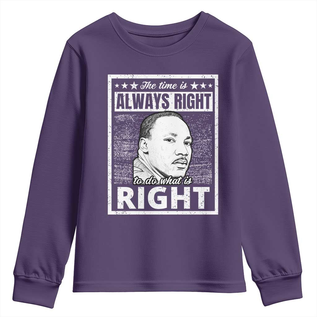 Martin Luther King Jr. Youth Sweatshirt The Time Is Always Right To Do What Is Right TS10