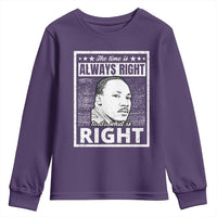 Martin Luther King Jr. Youth Sweatshirt The Time Is Always Right To Do What Is Right TS10