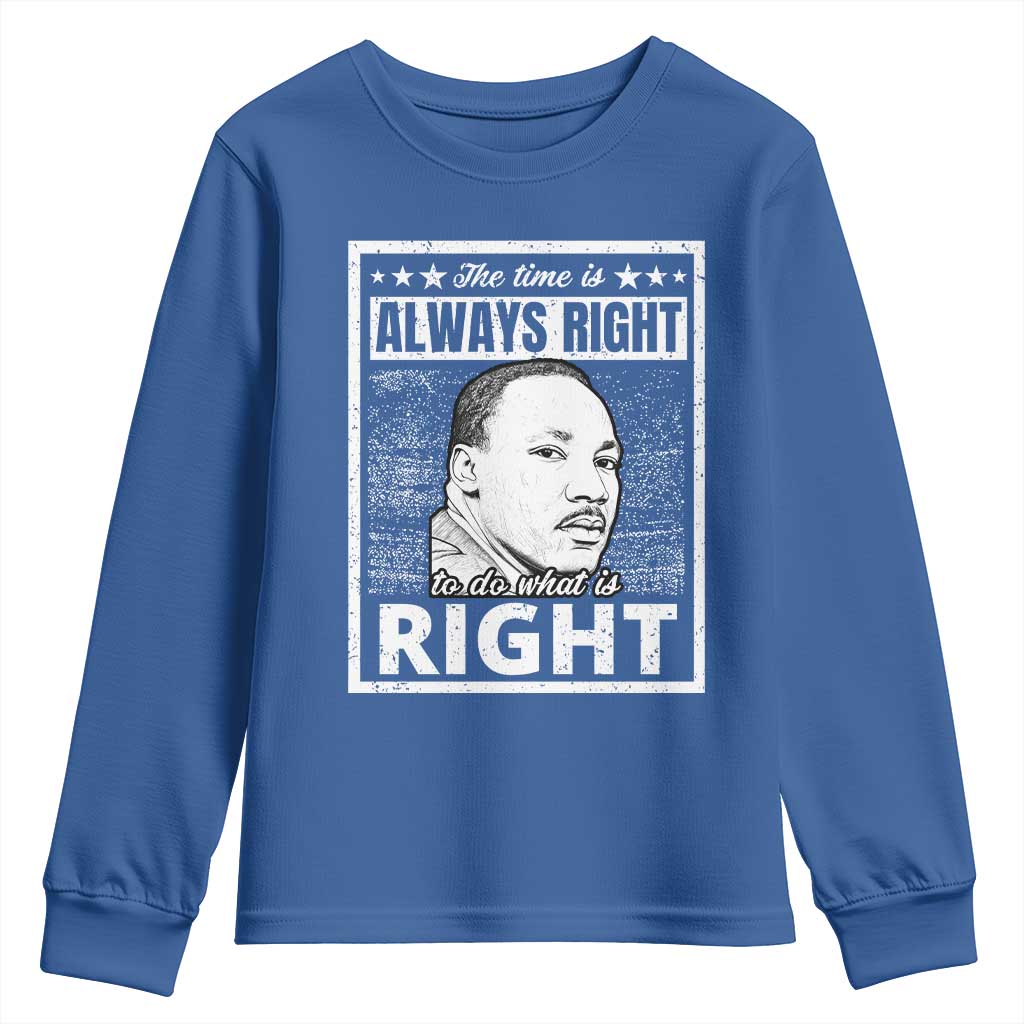 Martin Luther King Jr. Youth Sweatshirt The Time Is Always Right To Do What Is Right TS10