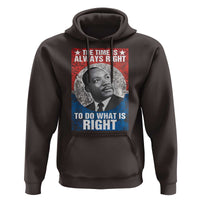 Martin Luther King Jr. Hoodie The Time Is Always Right Civil Rights Black History Month MLK Day