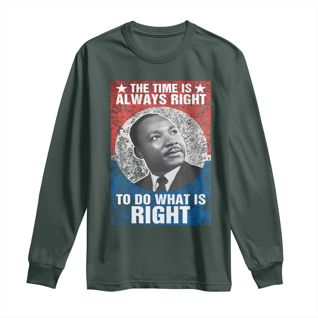 Martin Luther King Jr. Long Sleeve Shirt The Time Is Always Right Civil Rights Black History Month MLK Day