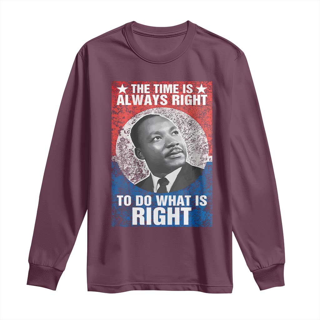 Martin Luther King Jr. Long Sleeve Shirt The Time Is Always Right Civil Rights Black History Month MLK Day