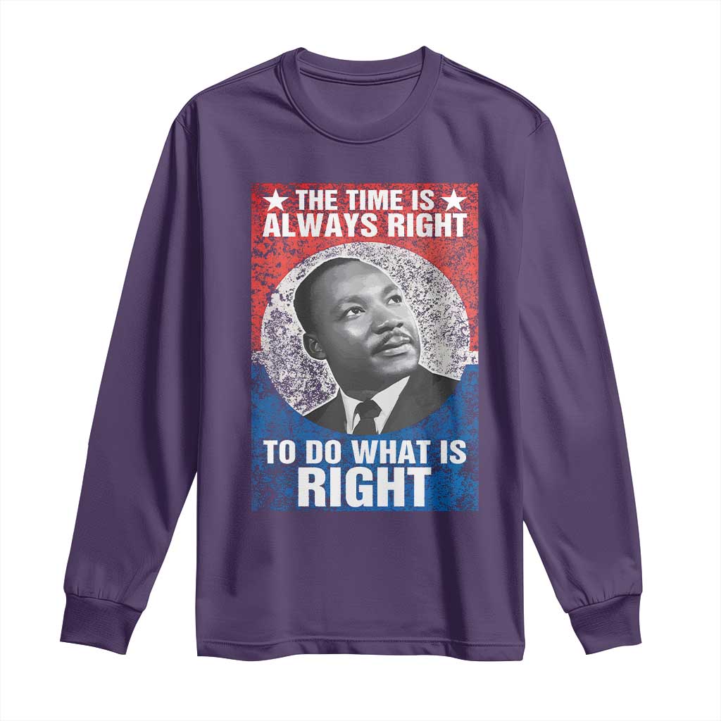 Martin Luther King Jr. Long Sleeve Shirt The Time Is Always Right Civil Rights Black History Month MLK Day