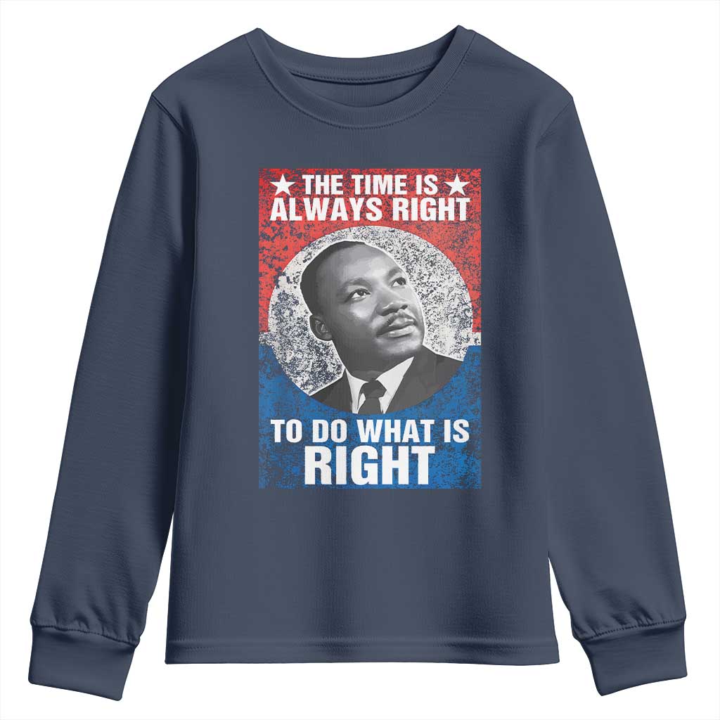 Martin Luther King Jr. Youth Sweatshirt The Time Is Always Right Civil Rights Black History Month MLK Day