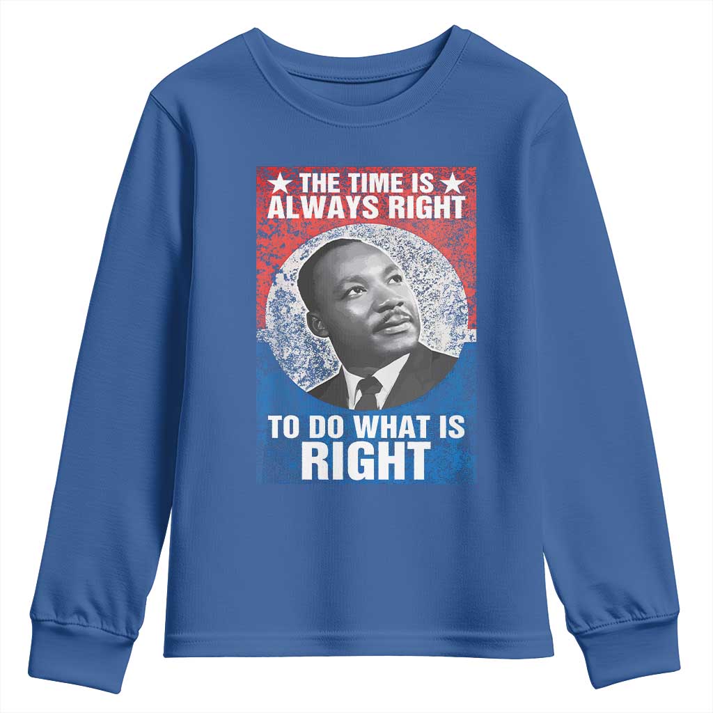 Martin Luther King Jr. Youth Sweatshirt The Time Is Always Right Civil Rights Black History Month MLK Day