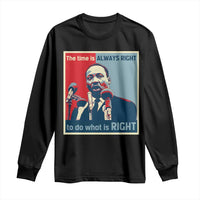 Martin Luther King Long Sleeve Shirt The Time Is Always Right Civil Rights Black History MLK Day