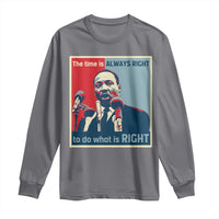 Martin Luther King Long Sleeve Shirt The Time Is Always Right Civil Rights Black History MLK Day