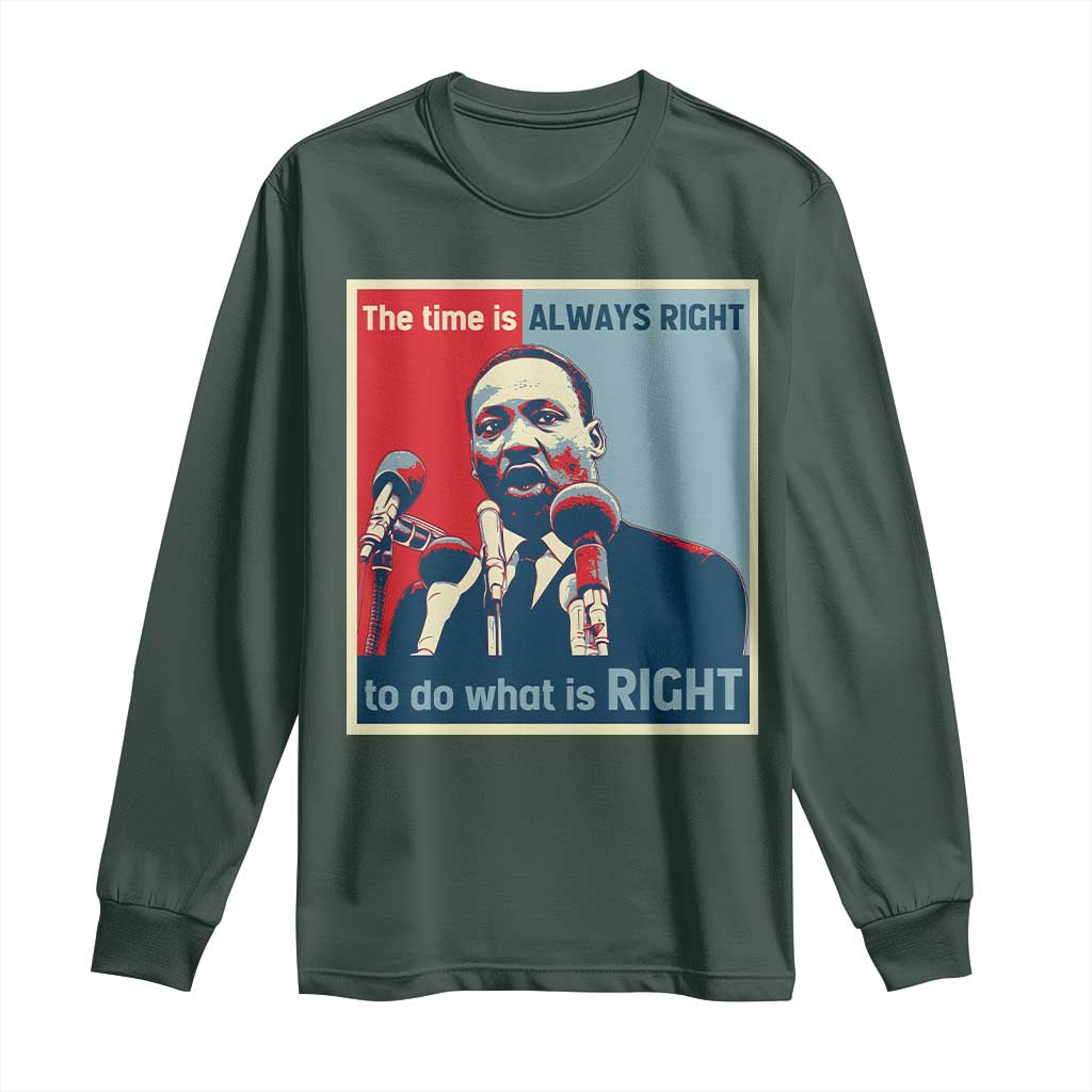 Martin Luther King Long Sleeve Shirt The Time Is Always Right Civil Rights Black History MLK Day