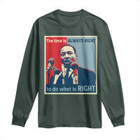 Martin Luther King Long Sleeve Shirt The Time Is Always Right Civil Rights Black History MLK Day