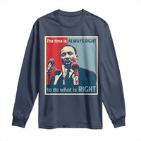 Martin Luther King Long Sleeve Shirt The Time Is Always Right Civil Rights Black History MLK Day