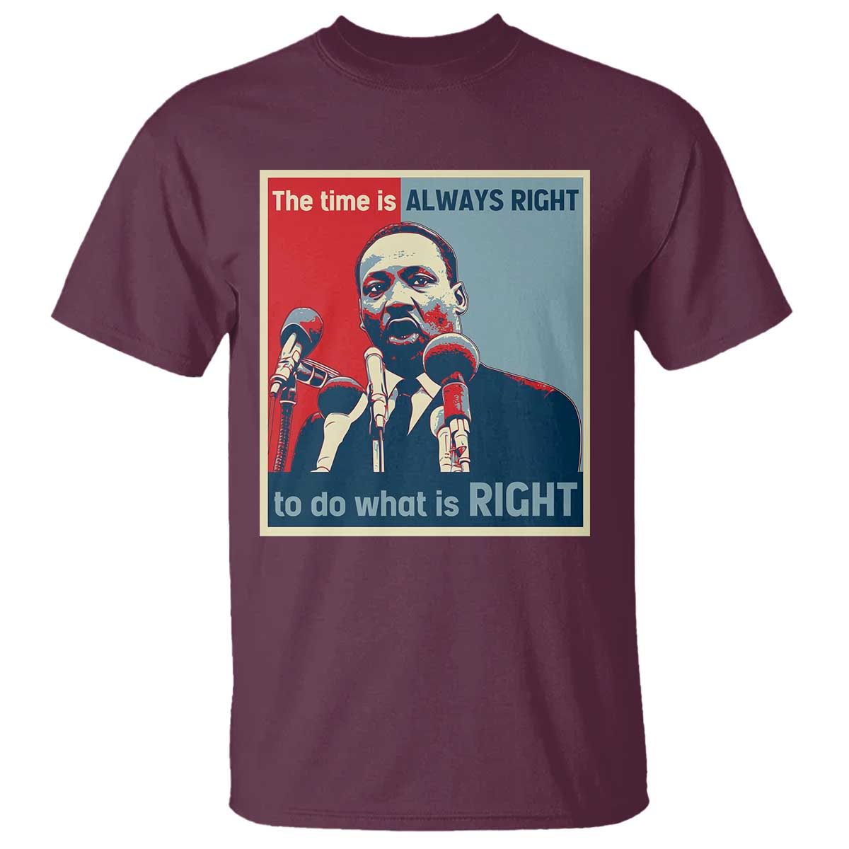 Martin Luther King T Shirt The Time Is Always Right Civil Rights Black History MLK Day