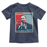Martin Luther King Toddler T Shirt The Time Is Always Right Civil Rights Black History MLK Day