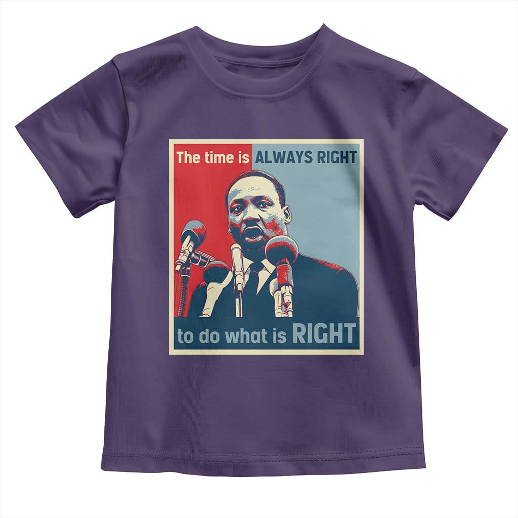 Martin Luther King Toddler T Shirt The Time Is Always Right Civil Rights Black History MLK Day