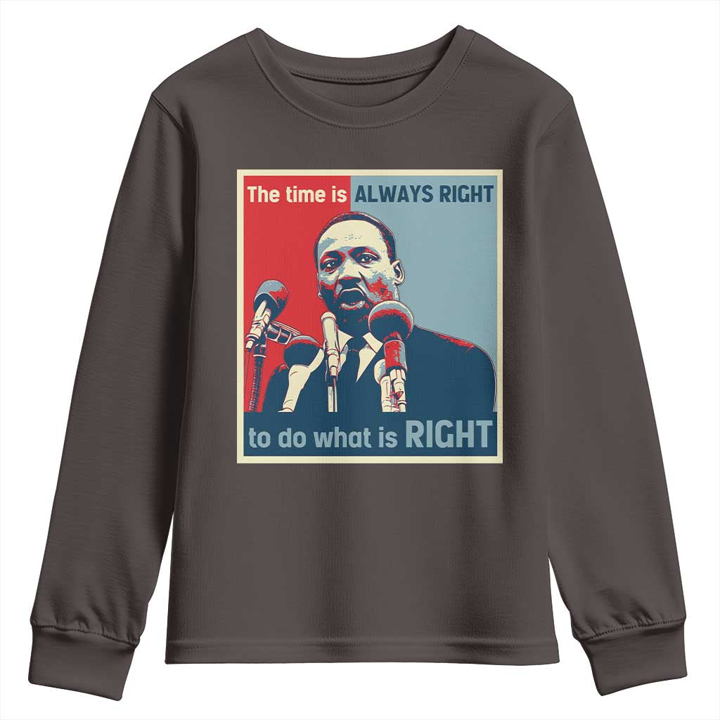 Martin Luther King Youth Sweatshirt The Time Is Always Right Civil Rights Black History MLK Day