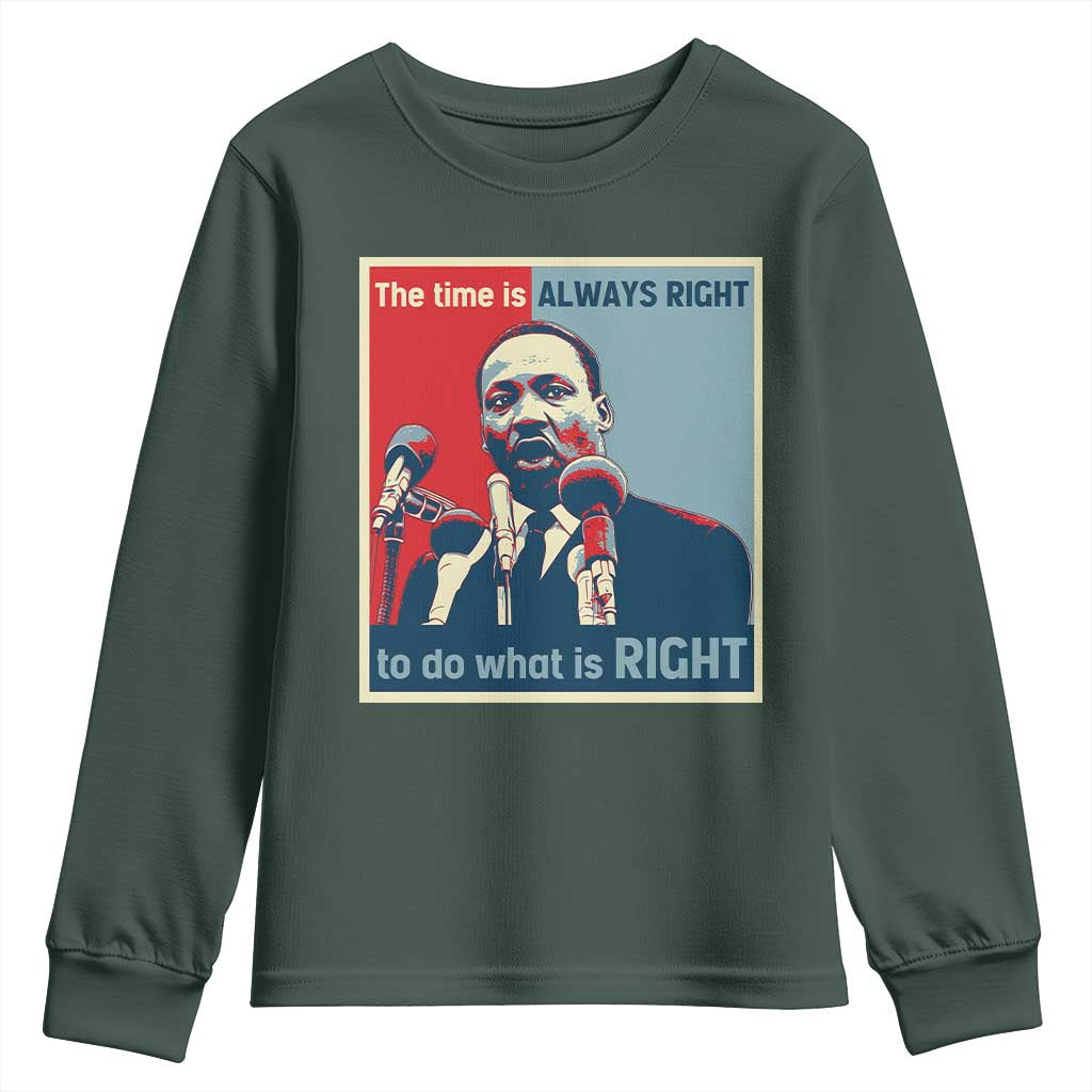 Martin Luther King Youth Sweatshirt The Time Is Always Right Civil Rights Black History MLK Day