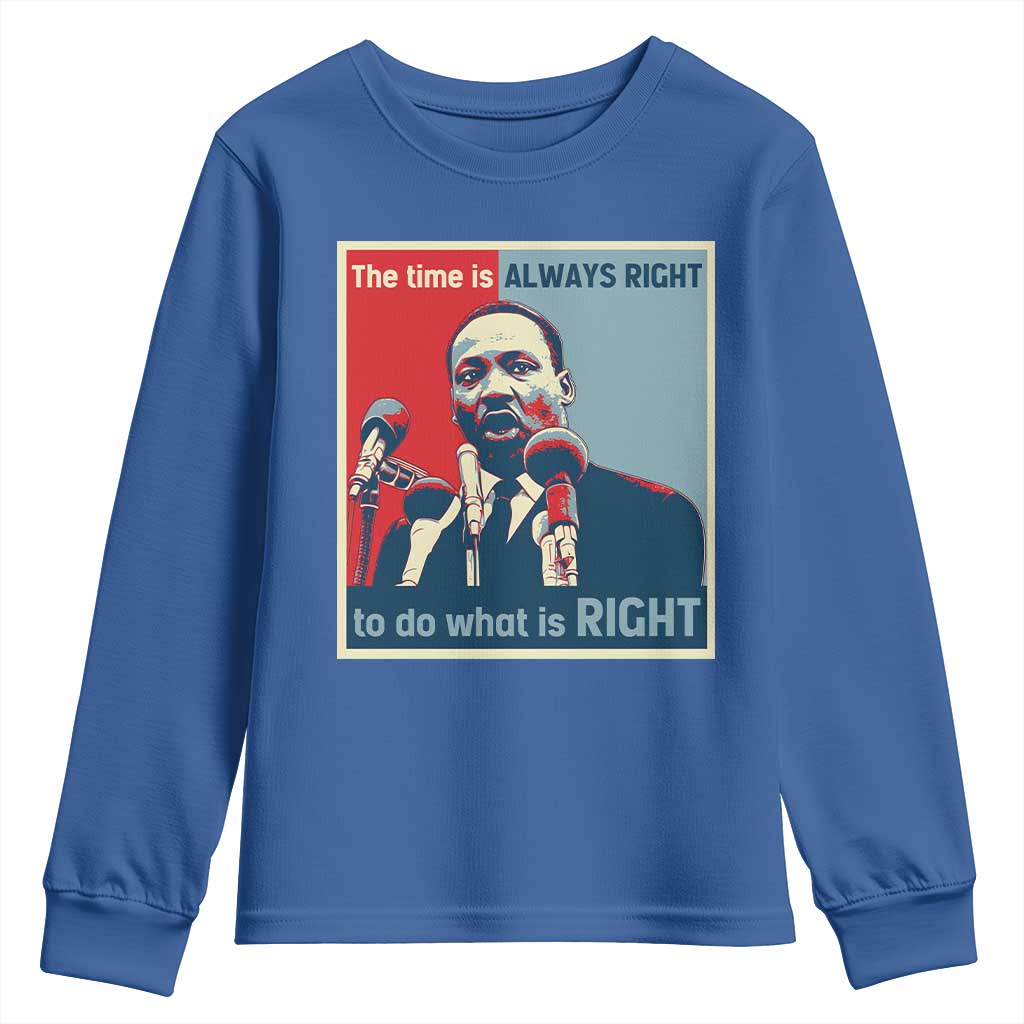 Martin Luther King Youth Sweatshirt The Time Is Always Right Civil Rights Black History MLK Day